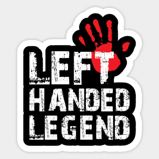 Left Handed Legend Funny Lefty Pride Day Gift Sticker